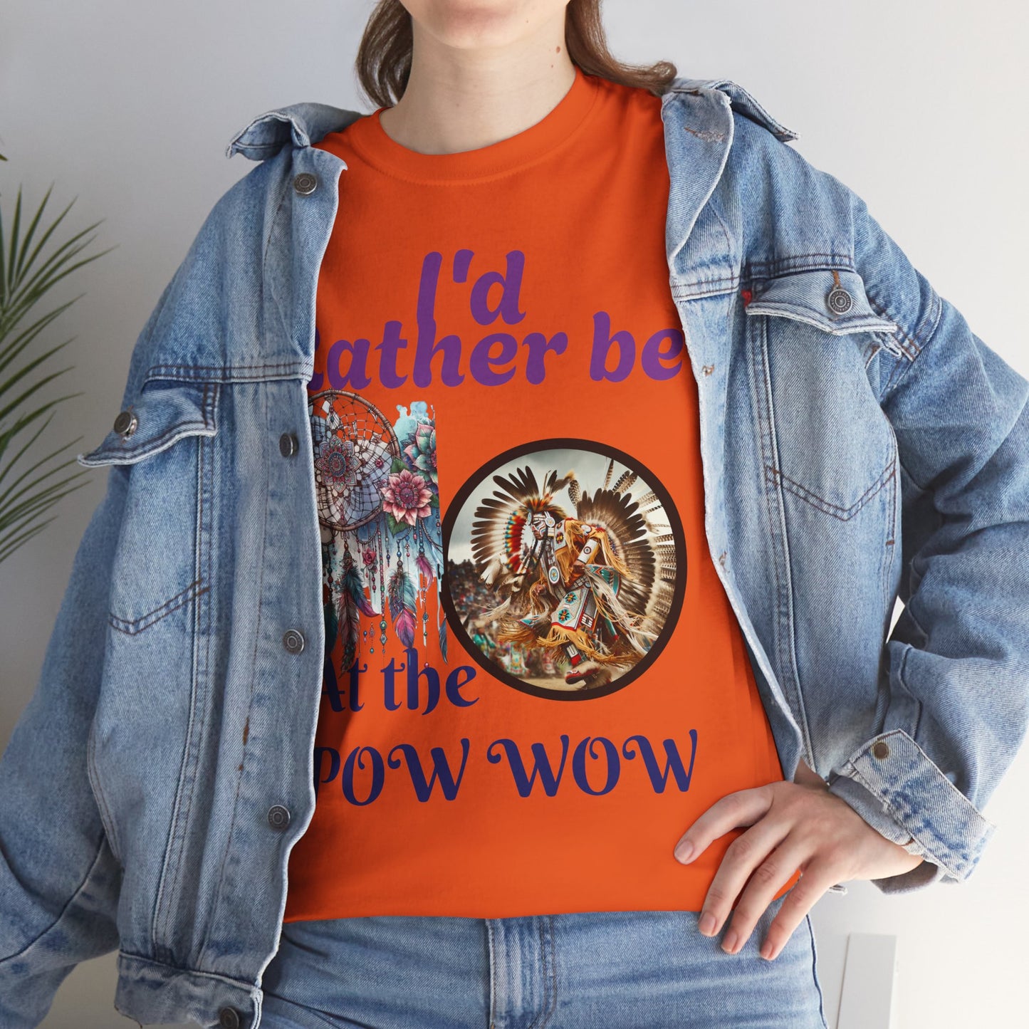 I'd Rather be at the POW-WOW- Heavy Cotton Tee
