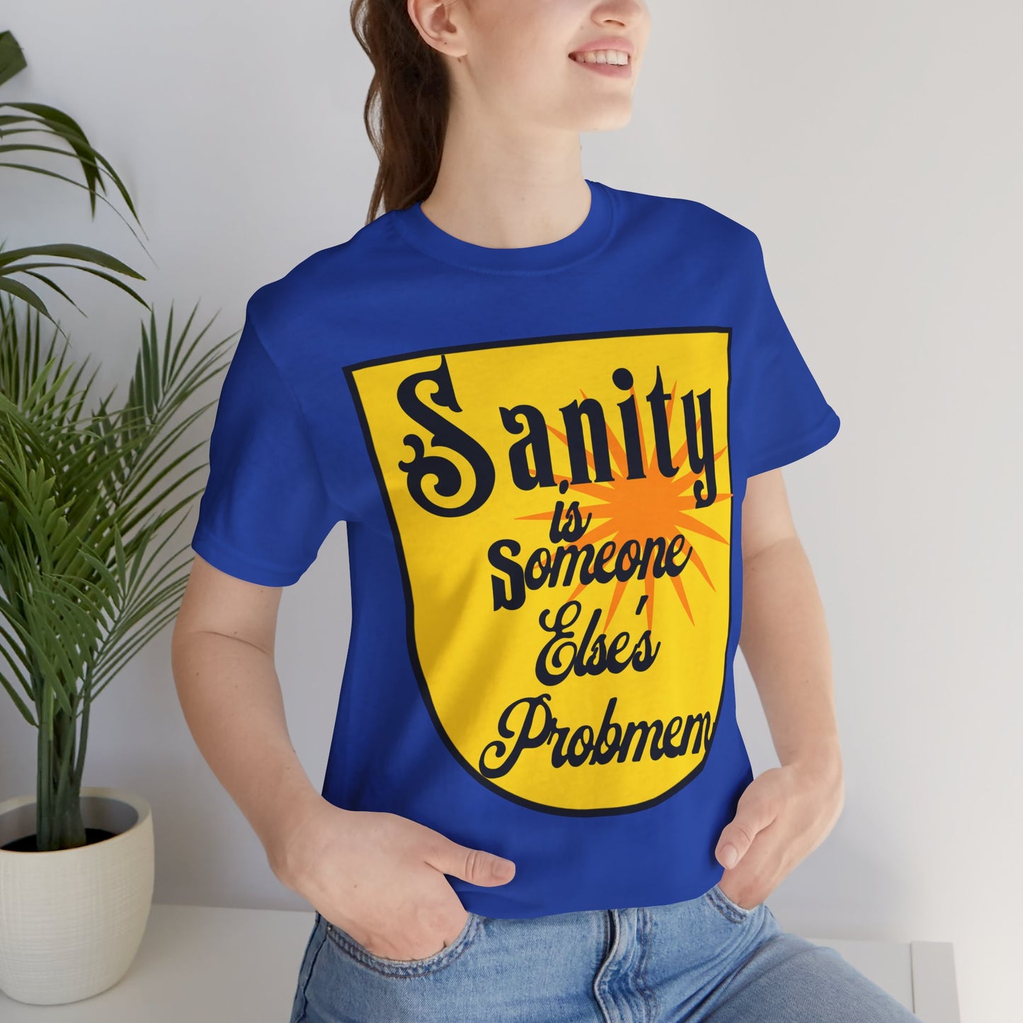 Funny Sanity Unisex Tee