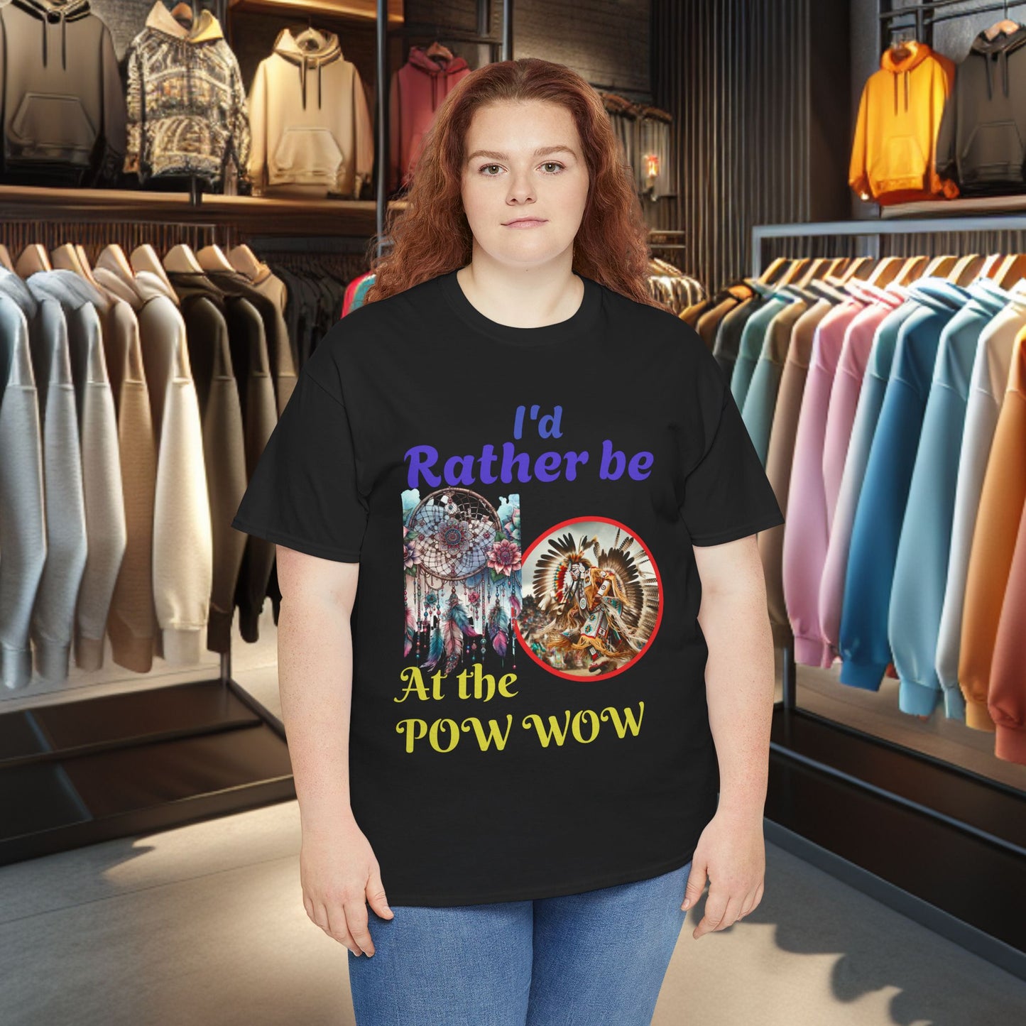 I'd Rather be at the POW-WOW- Heavy Cotton Tee