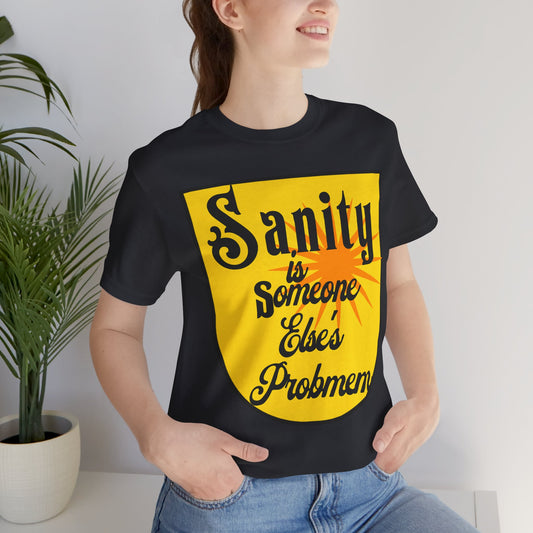 Funny Sanity Unisex Tee